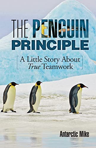 Beispielbild fr The Penguin Principle: A Little Story about True Teamwork zum Verkauf von ThriftBooks-Dallas