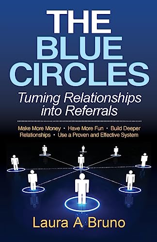 Beispielbild fr The Blue Circles: Turning Relationships into Referrals zum Verkauf von ThriftBooks-Dallas