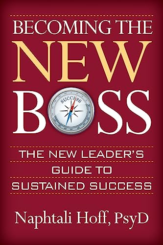 Stock image for Becoming the New Boss: The New Leader's Guide to Sustained Success for sale by SecondSale