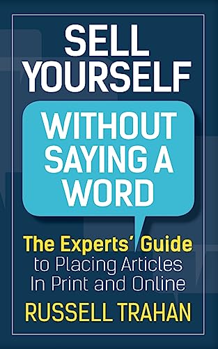Stock image for Sell Yourself Without Saying a Word: The Experts' Guide to Placing Articles in Print and Online for sale by BooksRun