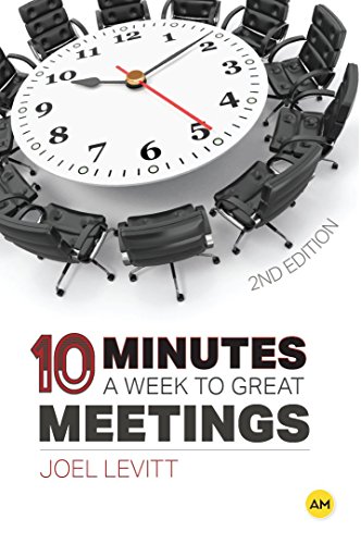 Imagen de archivo de 10 Minutes a Week to Great Meetings, 2nd Edition a la venta por GF Books, Inc.