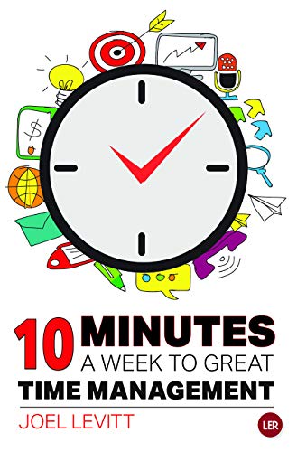 Imagen de archivo de 10 Minutes a Week to Great Time Management a la venta por MusicMagpie