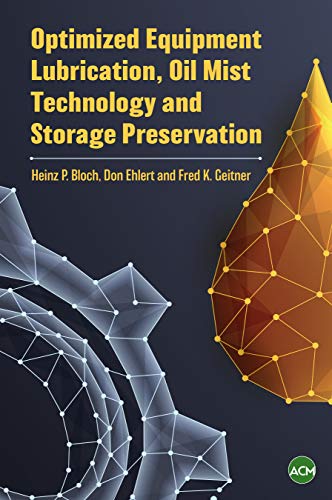 Stock image for Optimized Equipment Lubrication, Oil Mist Technology and Storage Preservation for sale by The Bookseller