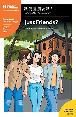 Imagen de archivo de Just Friends?: Mandarin Companion Graded Readers Breakthrough Level, Traditional Chinese Edition a la venta por PlumCircle