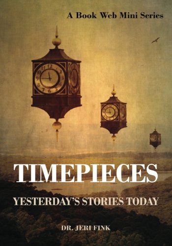 Imagen de archivo de Timepieces: Yesterday's Stories Today (Book Web Minis) a la venta por Lucky's Textbooks
