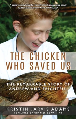 Stock image for The Chicken Who Saved Us: The Remarkable Story of Andrew and Frightful for sale by HPB-Emerald