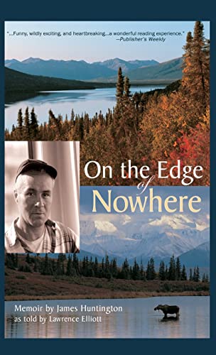Stock image for On the Edge of Nowhere [Hardcover] Huntington, James and Lawrence, Elliott for sale by Lakeside Books