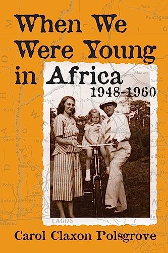 Imagen de archivo de When We Were Young in Africa: 1948-1960 a la venta por THE SAINT BOOKSTORE