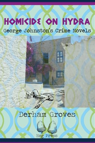Stock image for Homicide on Hydra: George Johnston's Crime Novels for sale by GreatBookPrices