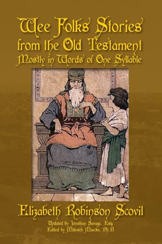 Stock image for Wee Folks Stories from The Old Testament: Mostly in Words of One Syllable (Wee Folks Books) for sale by California Books