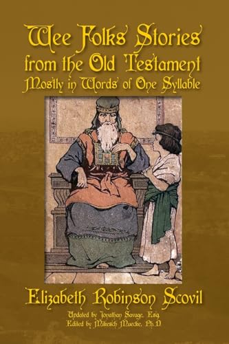 9781941892763: Wee Folks Stories from The Old Testament: Mostly in Words of One Syllable (Wee Folks Books)