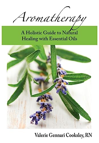 Stock image for Aromatherapy: A Holistic Guide to Natural Healing with Essential Oils for sale by HPB-Red