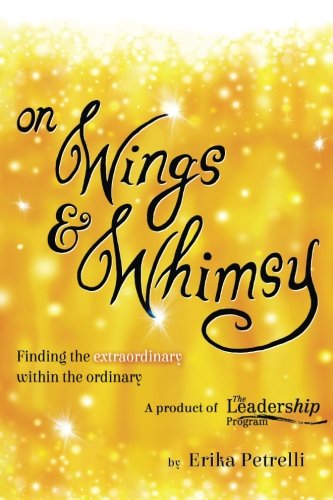 Beispielbild fr On Wings and Whimsy: Finding the Extraordinary in the Ordinary zum Verkauf von Better World Books