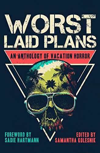 Stock image for Worst Laid Plans: An Anthology of Vacation Horror for sale by Bulk Book Warehouse