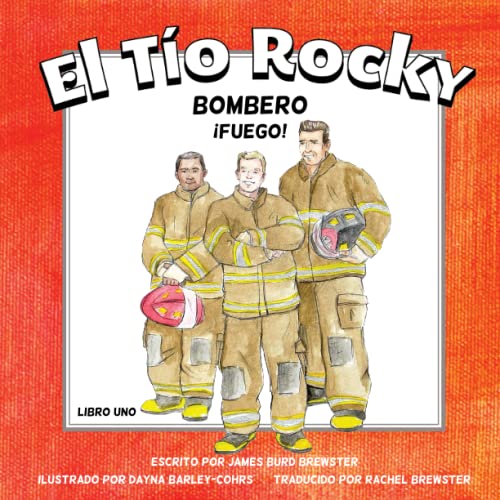 Imagen de archivo de El Tio Rocky, Bombero - Libro Uno - Fuego (Spanish Edition) a la venta por Wonder Book