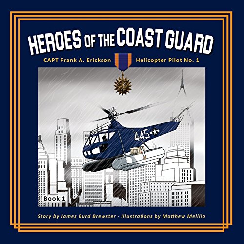 Stock image for Captain Frank A. Erickson, USCG: Helicopter Pilot No. 1 (Heroes of the Coast Guard) for sale by SecondSale