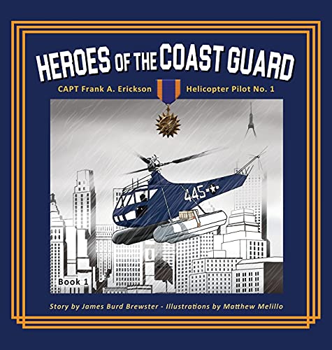 Stock image for Captain Frank A Erickson, USCG Helicopter Pilot No 1 1 Heroes of the Coast Guard for sale by PBShop.store US