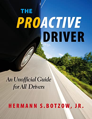 Stock image for The Proactive Driver: An Unofficial Guide for All Drivers for sale by Midtown Scholar Bookstore
