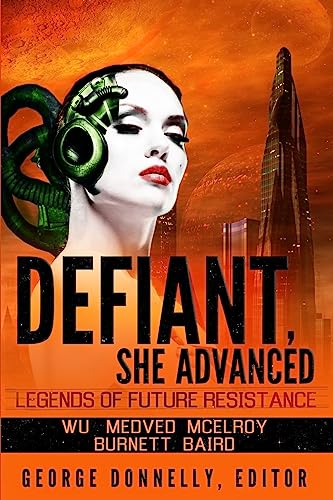 Imagen de archivo de Defiant, She Advanced: Legends of Future Resistance a la venta por Editions Book Store