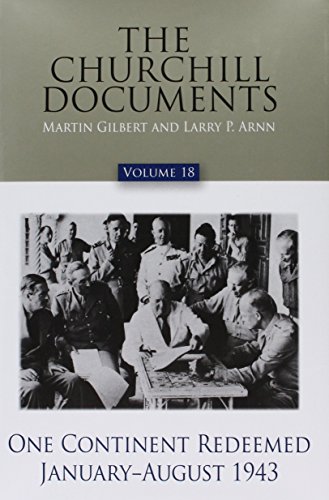 Stock image for The Churchill Documents Vol. 18: One Continent Redeemed, January-August 1943 for sale by Midtown Scholar Bookstore