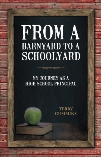 Beispielbild fr From a Barnyard to a Schoolyard: My Journey as a High School Principal zum Verkauf von WorldofBooks