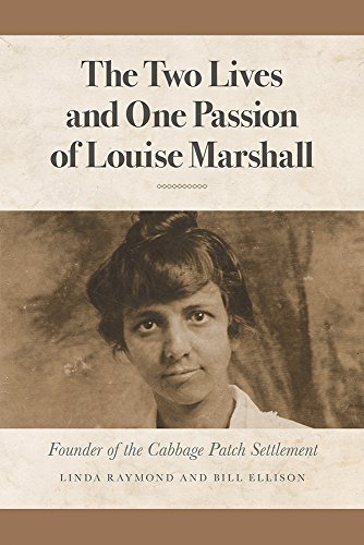 Beispielbild fr The Two Lives and One Passion of Louise Marshall: Founder of the Cabbage Patch Settlement zum Verkauf von Half Price Books Inc.