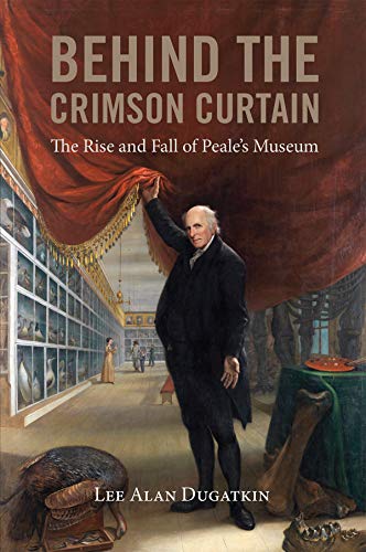 Imagen de archivo de Behind the Crimson Curtain: The Rise and Fall of Peale's Museum a la venta por HPB-Emerald