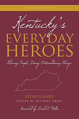 Stock image for Kentucky's Everyday Heroes, Volume 5: Ordinary People Doing Extraordinary Things for sale by Revaluation Books