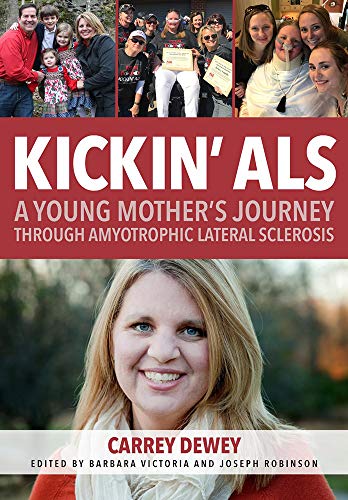 Stock image for Kickin' ALS: A Young Mother's Journey through Amyotrophic Lateral Sclerosis for sale by ThriftBooks-Atlanta