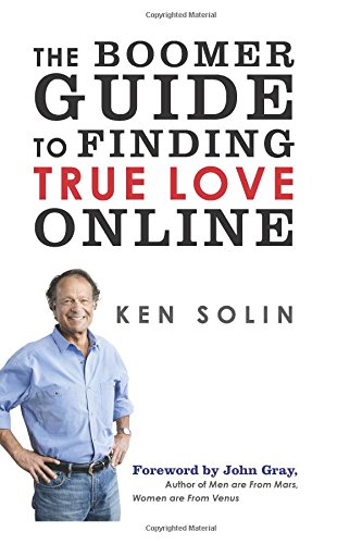 Stock image for The Boomer Guide to Finding True Love Online : A Boomer Guide to Finding True Love Online for sale by Better World Books: West