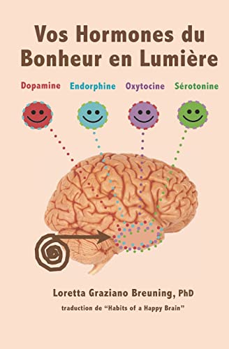 9781941959046: Vos Hormones du Bonheur en Lumiere: Dopamine, Endorphine, Ocytocine, Serotonine