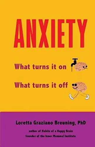Imagen de archivo de Anxiety: What Turns It On. What Turns It Off. a la venta por ThriftBooks-Atlanta