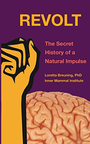 9781941959145: REVOLT: The Secret History of a Natural Impulse