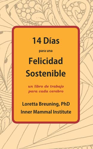 Stock image for 14 Das para una Felicidad Sostenible: Un libro de trabajo para cada cerebro (Spanish Edition) for sale by GF Books, Inc.