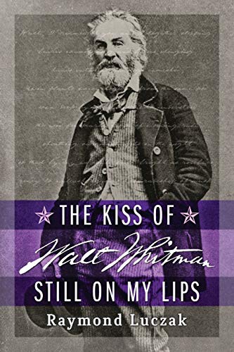 Beispielbild fr The Kiss of Walt Whitman Still on My Lips zum Verkauf von Better World Books