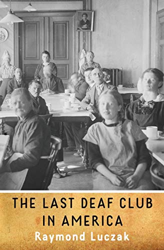 Stock image for The Last Deaf Club in America for sale by Better World Books