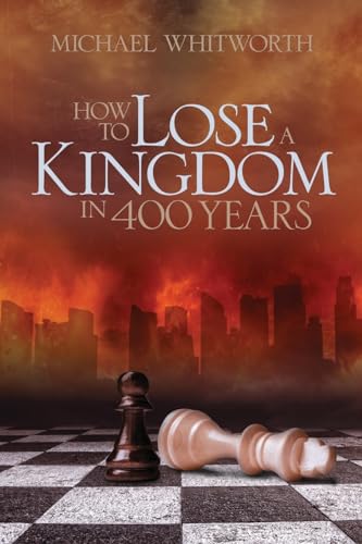 9781941972038: How to Lose a Kingdom in 400 Years: A Guide to 1-2 Kings: 10 (Guides to God's Word)
