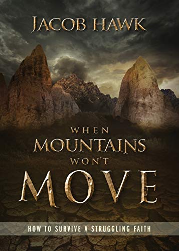 Beispielbild fr When Mountains Won't Move: How to Survive a Struggling Faith zum Verkauf von SecondSale