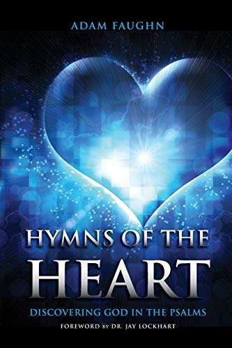 Beispielbild fr Hymns of the Heart: Discovering God in the Psalms zum Verkauf von ThriftBooks-Atlanta