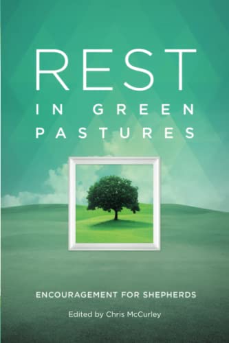 Imagen de archivo de Rest in Green Pastures: Encouragement for Shepherds a la venta por GF Books, Inc.