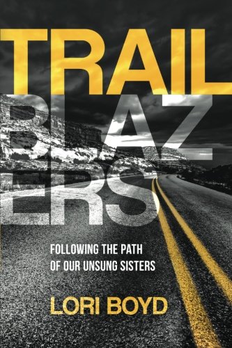 Beispielbild fr Trailblazers: Following the Path of Our Unsung Sisters zum Verkauf von ThriftBooks-Atlanta