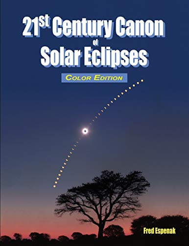 21st Century Canon of Solar Eclipses - Color Edition - Espenak, Fred