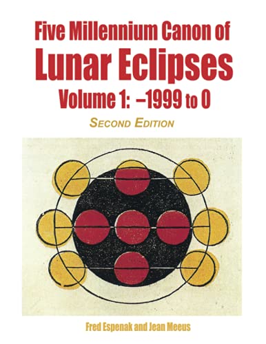 Stock image for Five Millennium Canon of Lunar Eclipses: Volume 1: ?1999 to 0 for sale by GF Books, Inc.