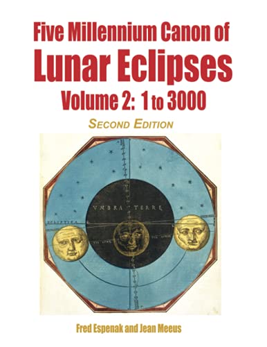 Imagen de archivo de Five Millennium Canon of Lunar Eclipses: Volume 2: 1 to 3000 a la venta por GF Books, Inc.