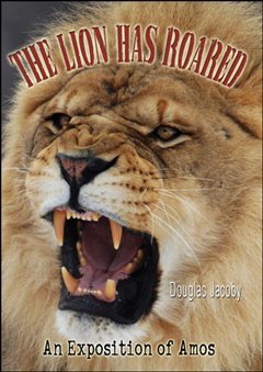 Beispielbild fr The Lion Has Roared: An Exposition of Amos zum Verkauf von ThriftBooks-Dallas