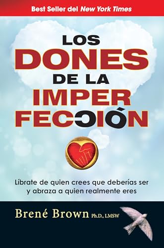 Stock image for Los dones de la imperfecci n/ The Gifts of Imperfection: Liberate De Quien Crees Que Deberias Ser Y Abraza a Quien Realmente Eres / Liberate Who Think . Embraces Who Really You Are (Spanish Edition) for sale by GoldenDragon