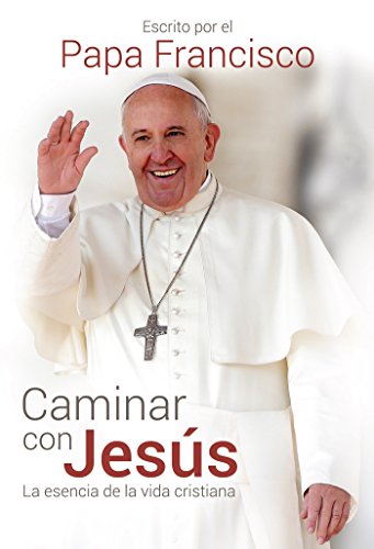 Stock image for Caminar con Jess / Walking With Jesus: La esencia de la vida Cristiana (Spanish Edition) for sale by Books-FYI, Inc.