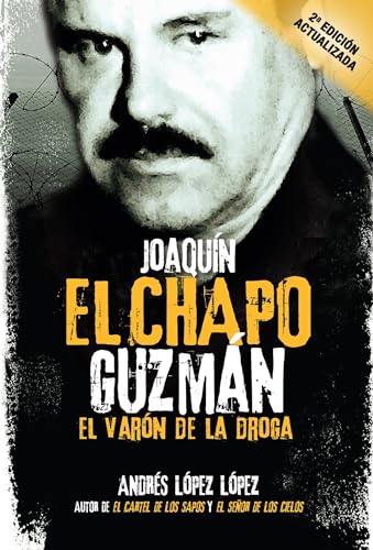 Stock image for Joaqu?n El Chapo Guzm?n: El var?n de la droga / Joaqu?n "El Chapo" Guzm?n: The Drug Baron (Spanish Edition) for sale by SecondSale