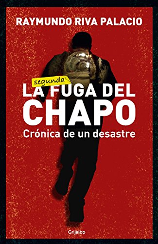 Imagen de archivo de La Fuga Del Chapo. Crnica de un Desastre a la venta por Better World Books