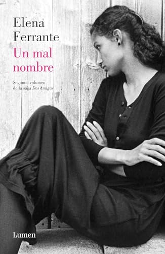 Stock image for Un mal nombre (Dos amigas #2) / The Story of a New Name: Neapolitan Novels #2 (Dos Amigas / Neapolitan Novels) (Spanish Edition) for sale by Books From California